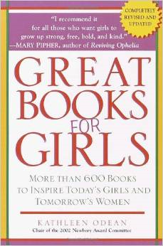 Great Books for Girls: More Than 600 Books to Inspire Today's Girls and Tomorrow's Women