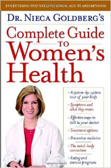 Dr. Nieca Goldberg's Complete Guide to Women's Health