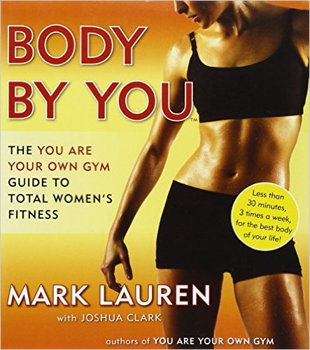 Body by You: The You Are Your Own Gym Guide to Total Women's Fitness