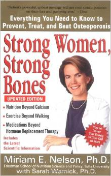 Strong Women, Strong Bones: Everything You Need to Know to Prevent, Treat, and Beat Osteoporosis