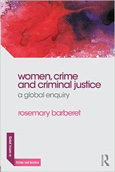 Women, Crime and Criminal Justice: A Global Enquiry