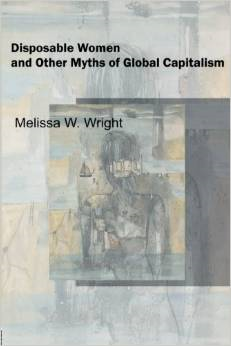 Disposable Women and Other Myths of Global Capitalism