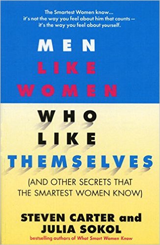 Men Like Women Who Like Themselves: (And Other Secrets That the Smartest Women Know)