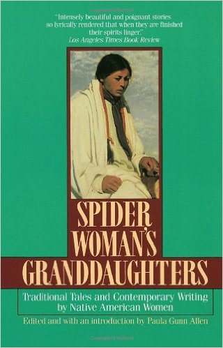 Spider Woman's Granddaughters: Traditional Tales and Contemporary Writing by Native American Women