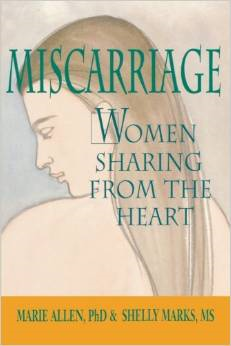 Miscarriage: Women Sharing from the Heart