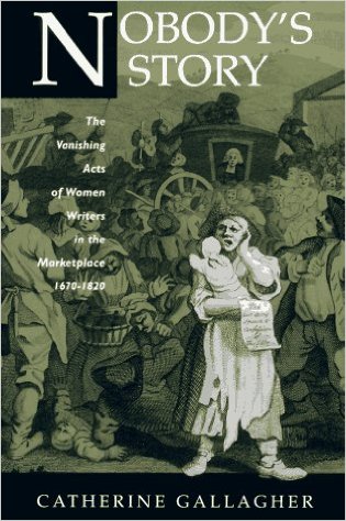 Nobody's Story: The Vanishing Acts of Women Writers in the Marketplace, 1670-1920