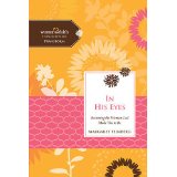 In His Eyes: Becoming the Woman God Made You to Be