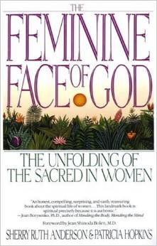 The Feminine Face of God: The Unfolding of the Sacred in Women