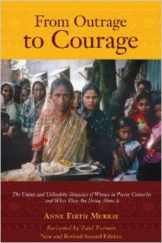 From Outrage to Courage: The Unjust and Unhealthy Situation of Women in Poorer Countries and What They Are Doing about It: Second Edition