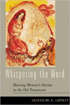 Whispering the Word: Hearing Women's Stories in the Old Testament