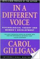 In a Different Voice: Psychological Theory and Women's Development