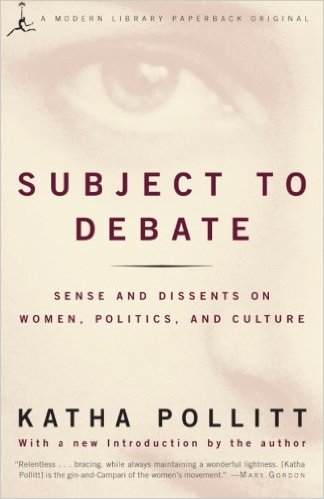 Subject to Debate: Sense and Dissents on Women, Politics, and Culture