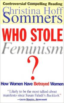 Who Stole Feminism?: How Women Have Betrayed Women