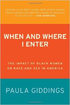 When and Where I Enter: The Impact of Black Women on Race and Sex in America