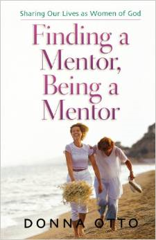 Finding a Mentor, Being a Mentor: Sharing Our Lives as Women of God