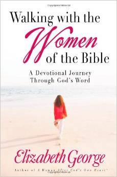 Walking with the Women of the Bible: A Devotional Journey Through God's Word