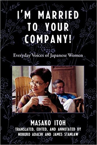 I'm Married to Your Company!: Everyday Voices of Japanese Women