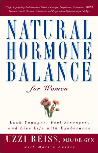 Natural Hormone Balance for Women: Look Younger, Feel Stronger, and Live Life with Exuberance