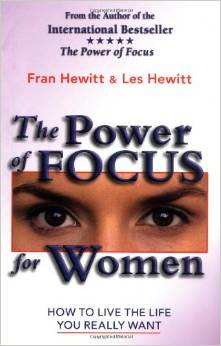 The Power of Focus for Women: How to Live the Life You Really Want