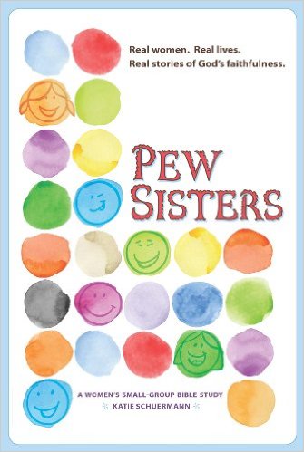 Pew Sisters: A Women's Small-Group Bible Study