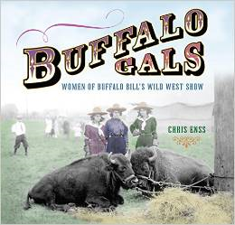 Buffalo Gals: Women of Buffalo Bill's Wild West Show