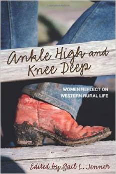 Ankle High and Knee Deep: Women Reflect on Western Rural Life