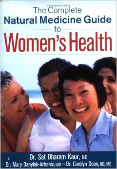 The Complete Natural Medicine Guide to Women's Health