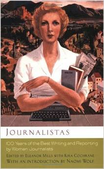 Journalistas: 100 Years of the Best Writing and Reporting by Women Journalists