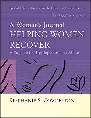 A Woman's Journal: Helping Women Recover; A Program for Treating Substance Abuse; Special Edition for Use in the Criminal Justice System