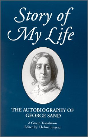 Story of My Life: The Autobiography of George Sand