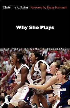 Why She Plays: The World of Women's Basketball