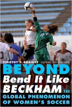 Beyond Bend It Like Beckham: The Global Phenomenon of Women's Soccer