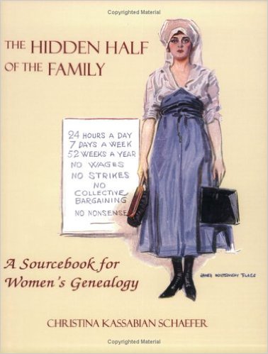 The Hidden Half of the Family: A Sourcebook for Women's Geneology