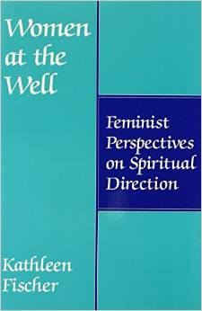 Women at the Well: Feminist Perspectives on Spiritual Direction