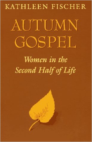 Autumn Gospel: Women in the Second Half of Life