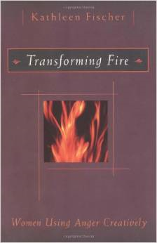 Transforming Fire: Women Using Anger Creatively