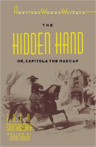 The Hidden Hand: Or, Capitola the Madcap by E. D. E. N. Southworth