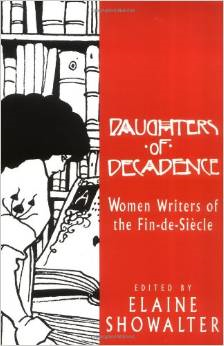 Daughters of Decadence: Women Writers of the Fin de Sitclf