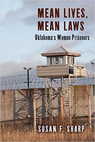 Mean Lives, Mean Laws: Oklahoma's Women Prisoners