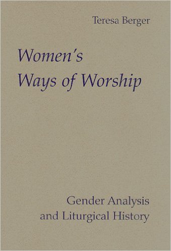 Women's Ways of Worship: Gender Analysis and Liturgical History