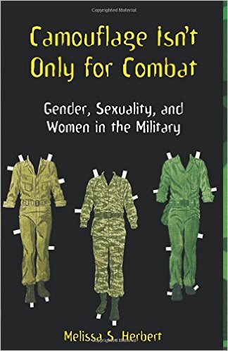 Camouflage Isn't Only for Combat: Gender, Sexuality, and Women in the Military