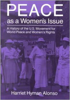 Peace as a Women's Issue: A History of the U.S. Movement for World Peace and Women's Rights