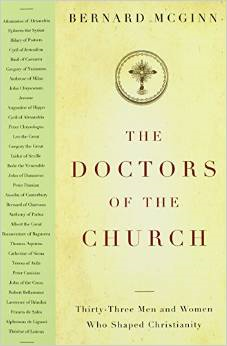 The Doctors of the Church: Thirty-Three Men and Women Who Shaped Christianity