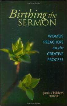 Birthing the Sermon: Women Preachers on the Creative Process