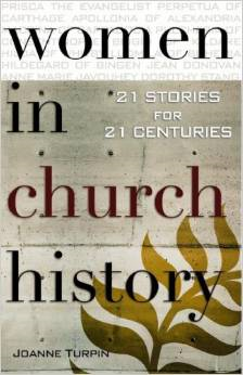 Women in Church History: 21 Stories for 21 Centuries