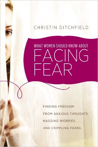 What Women Should Know about Facing Fear: Finding Freedom from Anxious Thoughts, Nagging Worries, and Crippling Fears