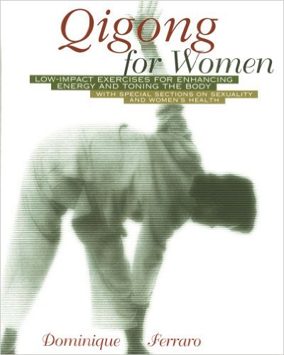 Qigong for Women: Low-Impact Exercises for Enhancing Energy and Toning the Body