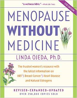 Menopause Without Medicine: The Trusted Women's Resource with the Latest Information on Hrt, Breast Cancer, Heart Disease, and Natural Estrogens