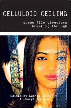 Celluloid Ceiling: Women Directors Breaking Through