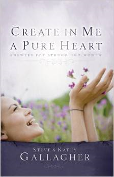 Create in Me a Pure Heart: Answers for Struggling Women